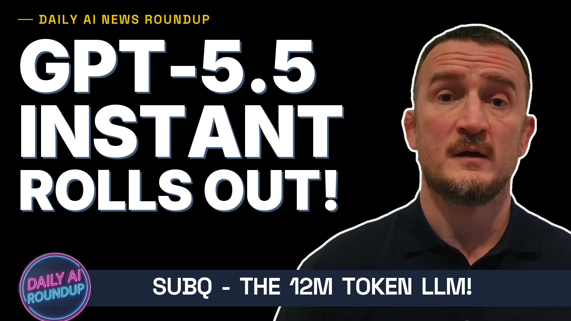 GPT-5.5 Instant Rolls Out, SubQ 12M Tokens, Claude on Wall Street, Coinbase Cuts 14%