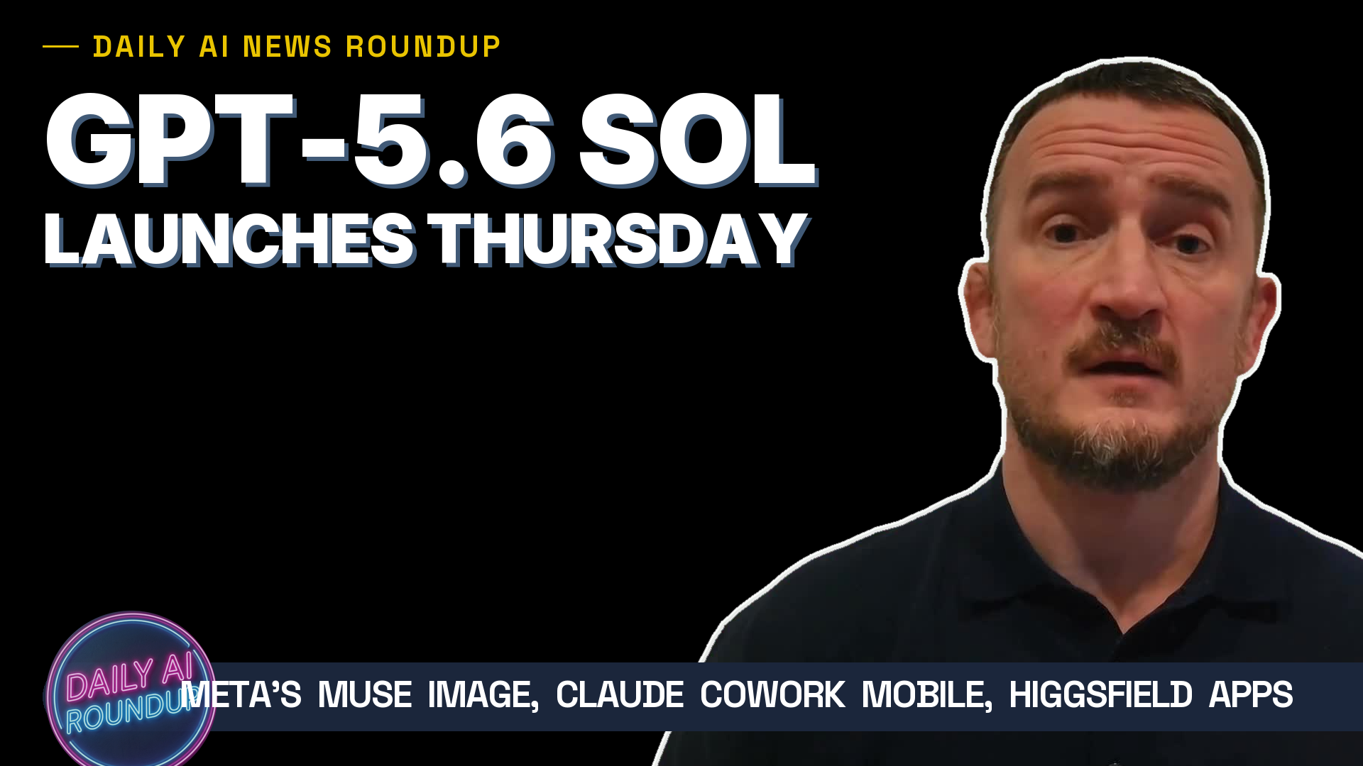 OpenAI's GPT-5.6 Sol Launches Thursday, Plus Meta's Muse, Claude Cowork & Higgsfield Apps